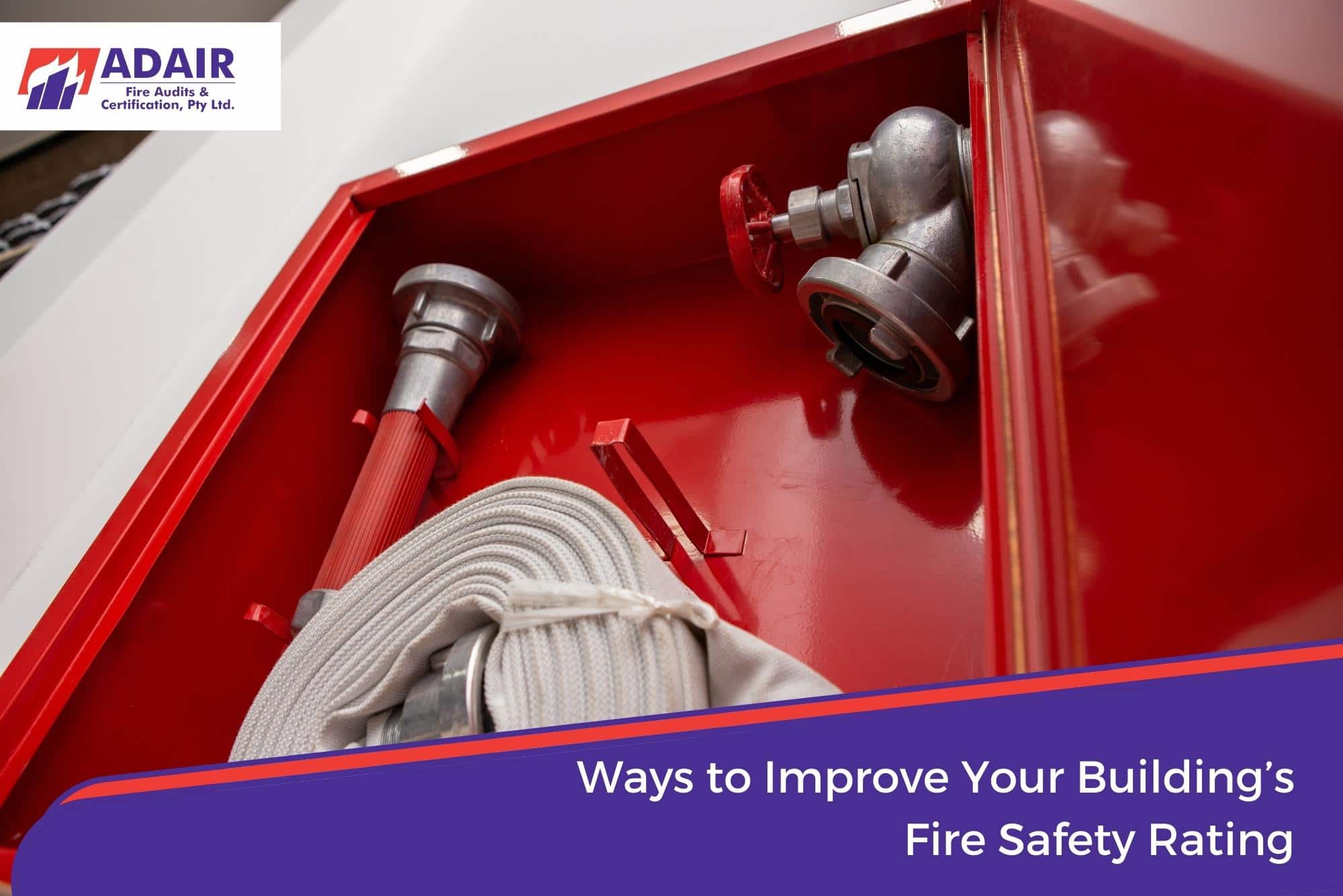Ways to Improve Your Building’s Fire Safety Rating